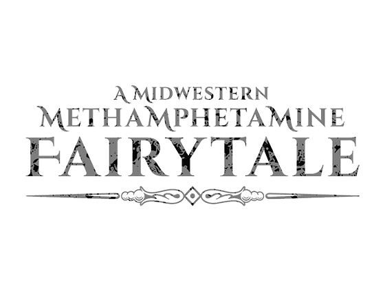 A Midwestern Methamphetamine Fairytale